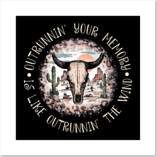Outrunnin' Your Memory Is Like Outrunnin' The Wind Leopard Bull Cactus Posters and Art